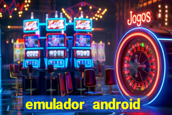 emulador android para pc fraco